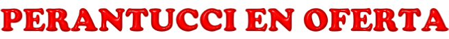 PERANTUCCI EN OFERTA